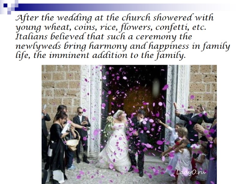 After the wedding at the church showered with young wheat, coins, rice, flowers, confetti,